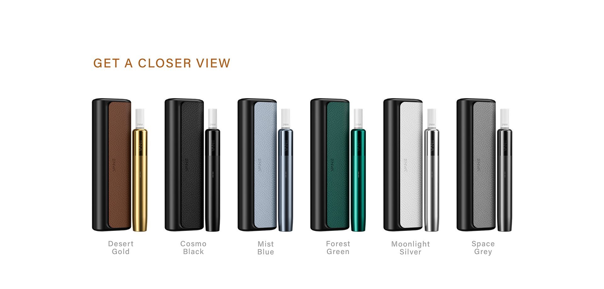 ENVA Sol Colors
Desert Gold
Cosmo Black
Mist Blue
Forest Green
Moonlight Silver
Space Grey